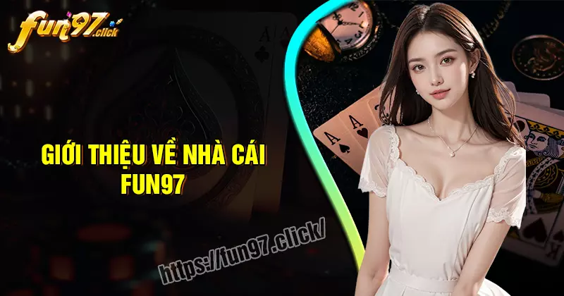 Fun97 là gì? giới thiệu nhà cái fun97 Fun97 là gì? giới thiệu nhà cái fun97